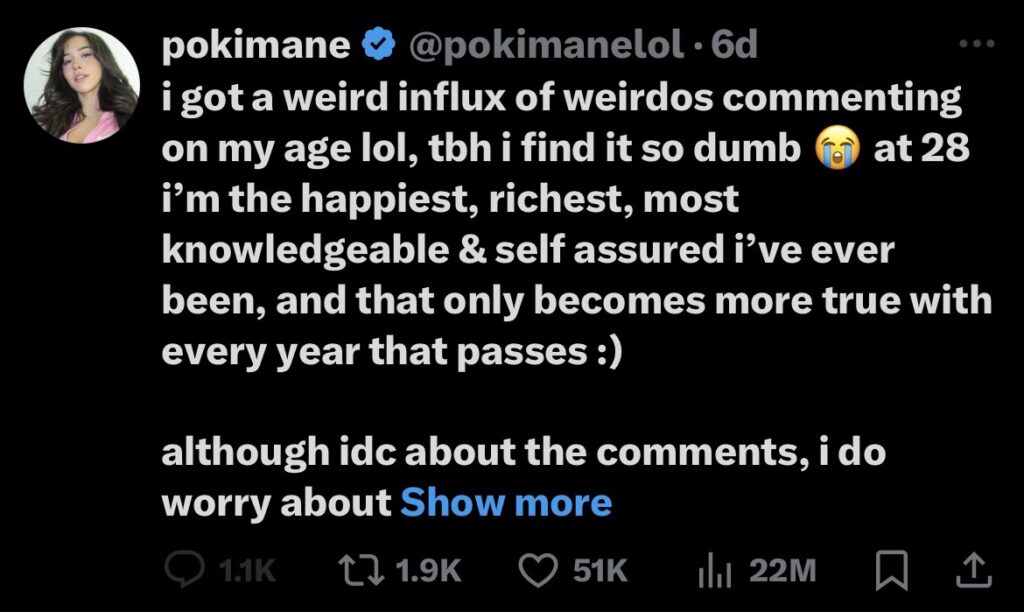 A tweet from Pokimane’s verified account where she says at 28 she’s the happiest, richest, most knowledgeable, and self-assured she’s ever been, responding to comments about her age.