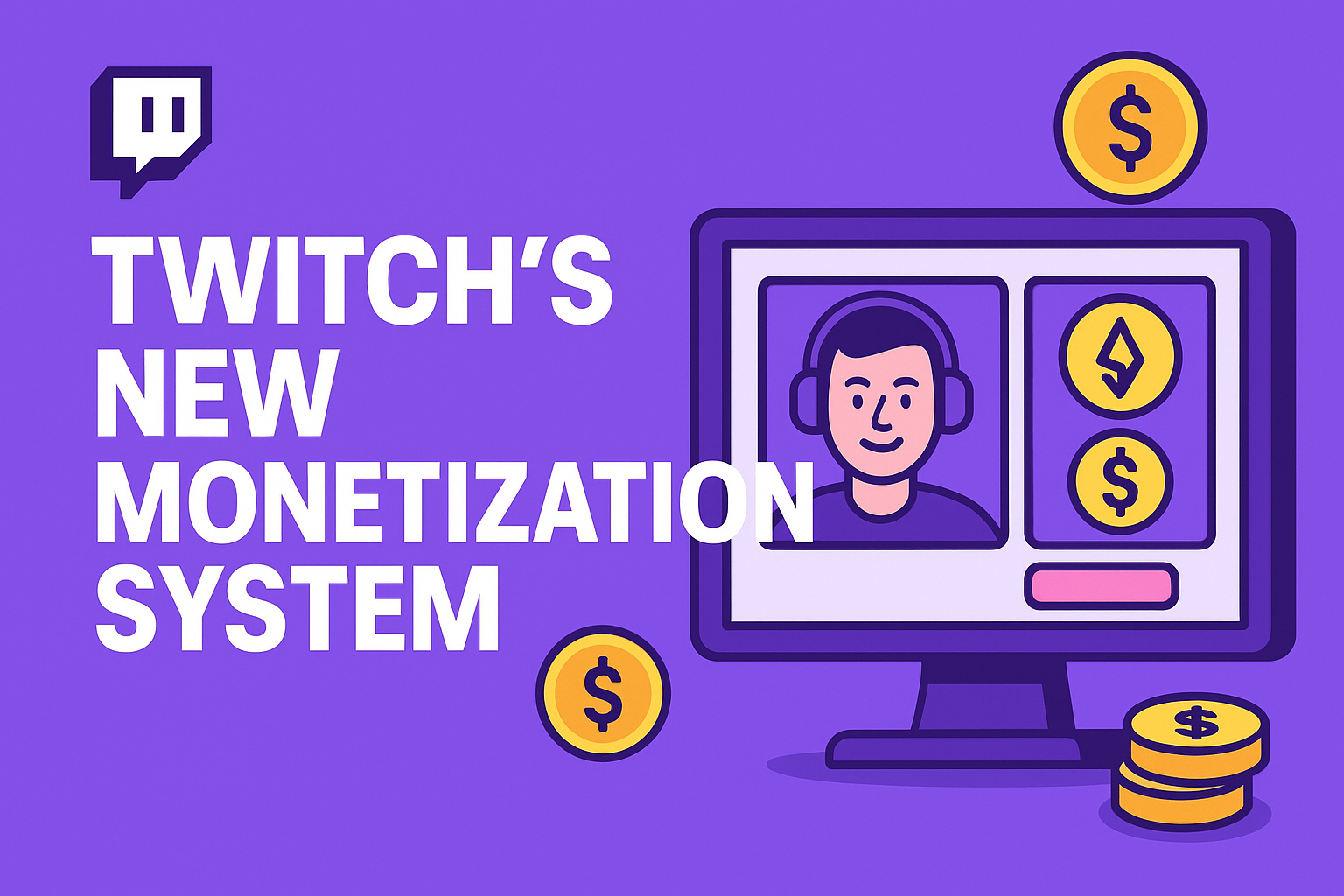 Illustration of Twitch’s new pay structure system and new featuring a smiling streamer on a monitor surrounded by virtual currency icons and the Twitch logo, with bold text reading 'Twitch’s New Monetization System' on a purple background.